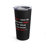 Don't Give up Tumbler 20oz